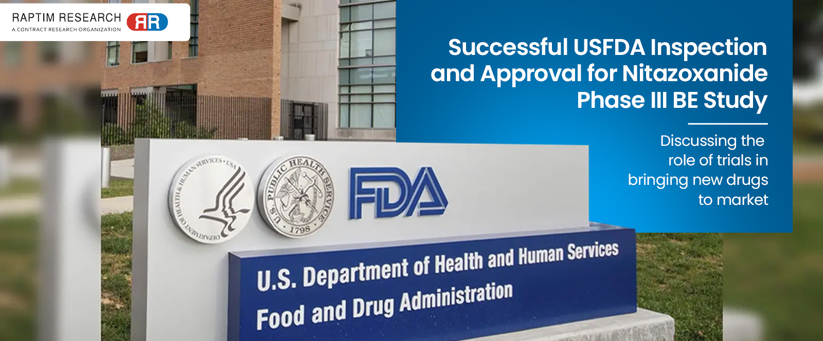 Successful USFDA Inspection and Approval for Nitazoxanide Phase III BE Study - Raptim Research